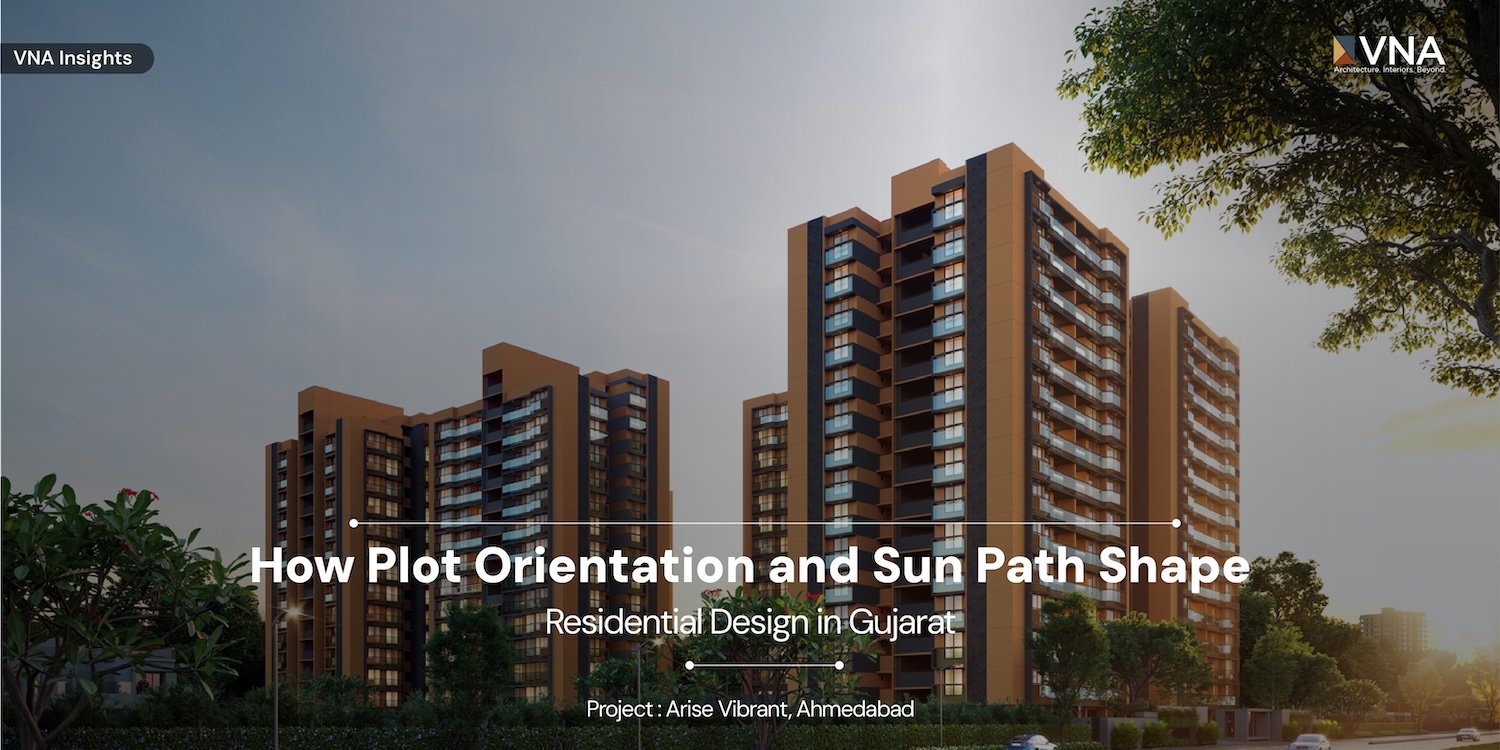 Issue 17 - How Plot Orientation and Sun Path Shape Residential Design in Gujarat