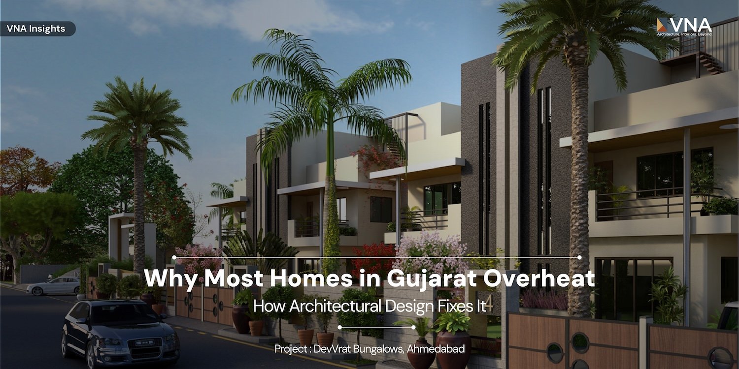 Issue 18 - Why Most Homes in Gujarat Overheat—and How Architectural Design Fixes It