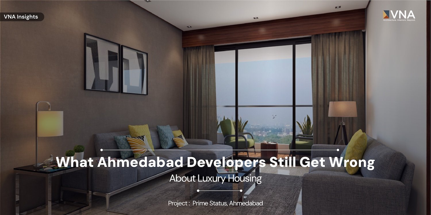 Issue 22 – What Ahmedabad Developers Still Get Wrong About Luxury Housing